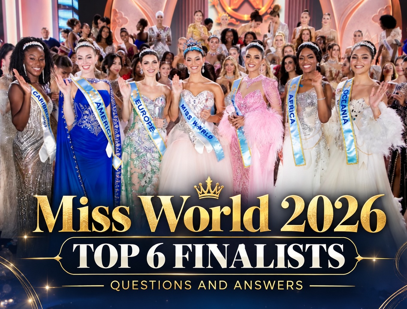 Miss World 2026 Final Questions and Answers top 6 finalists