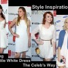 Style Inspiration wearing the little white dress the celeb way