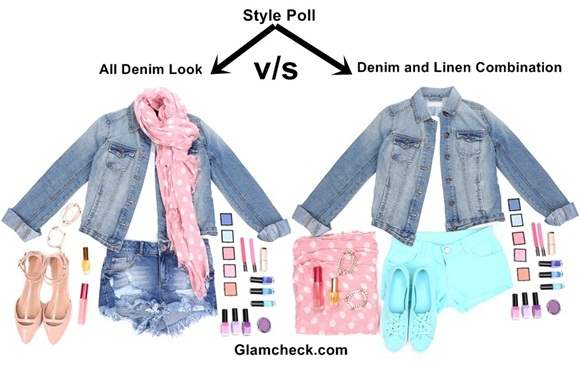 Style Poll - All Denim Look vs Denim and Linen Combination